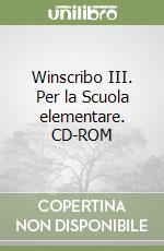 Winscribo III. Per la Scuola elementare. CD-ROM libro