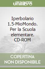 Iperbolario 1.5-MioMondo. Per la Scuola elementare. CD-ROM libro