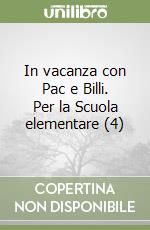 In vacanza con Pac e Billi. Per la Scuola elementare (4)