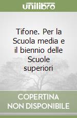 Tifone. Per la Scuola media e il biennio delle Scuole superiori libro