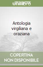 Antologia virgiliana e oraziana libro