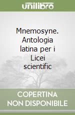 Mnemosyne. Antologia latina per i Licei scientific libro