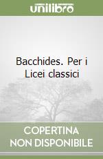 Bacchides. Per i Licei classici libro