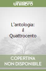 L'antologia: il Quattrocento