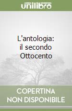 L'antologia: il secondo Ottocento libro