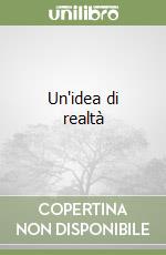 Un'idea di realtà libro