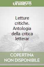 Letture critiche. Antologia della critica letterar libro