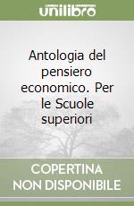 Antologia del pensiero economico. Per le Scuole superiori (2) libro
