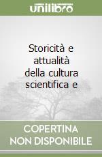 Storicità e attualità della cultura scientifica e  libro