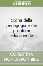 Storia della pedagogia e dei problemi educativi de libro