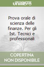 Prova orale di scienza delle finanze. Per gli Ist. Tecnici e professionali libro