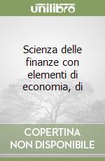 Scienza delle finanze con elementi di economia, di