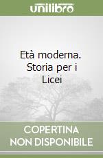 Età moderna. Storia per i Licei libro