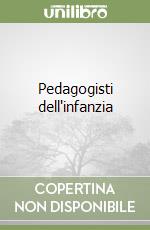 Pedagogisti dell'infanzia libro