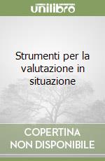 Strumenti per la valutazione in situazione libro