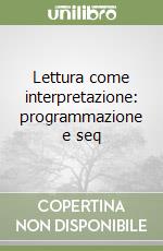 Lettura come interpretazione: programmazione e seq libro