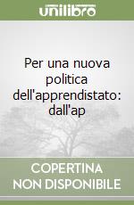 Per una nuova politica dell'apprendistato: dall'ap libro