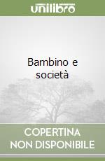 Bambino e società libro