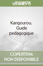 Kangourou. Guide pedagogique libro