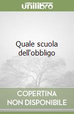 Quale scuola dell'obbligo libro