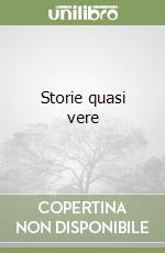 Storie quasi vere libro