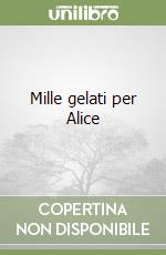 Mille gelati per Alice