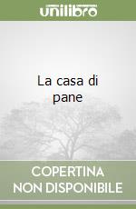 La casa di pane libro