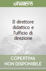 Il direttore didattico e l'ufficio di direzione libro