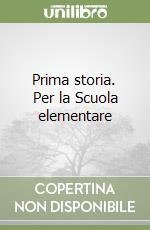 Prima storia. Per la Scuola elementare (3) libro