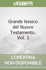 Grande lessico del Nuovo Testamento. Vol. 1 libro