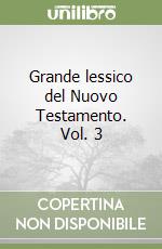 Grande lessico del Nuovo Testamento. Vol. 3 libro