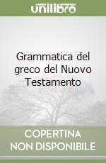 Grammatica del greco del Nuovo Testamento libro