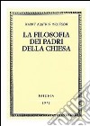 La filosofia dei Padri della Chiesa. Vol. 1: Spirito, Trinità, Incarnazione libro