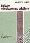 Epicuro e l'epicureismo cristiano libro di Schmid Wolfgang P. Ronca I. (cur.)