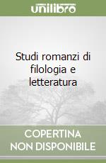 Studi romanzi di filologia e letteratura libro