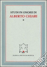 Studi in onore di Alberto Chiari