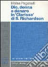 Dio, donna e denaro in Clarissa di Samuel Richardson libro di Paganelli Eloisa