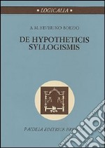 De hypotheticis syllogismis libro