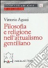 Filosofia e religione nell'attualismo gentiliano libro