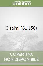 I salmi (61-150)