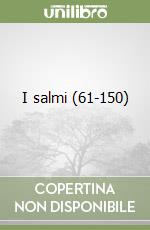 I salmi (61-150)