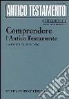 Comprendere l'Antico Testamento. Un'ermeneutica libro