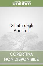 Gli atti degli Apostoli