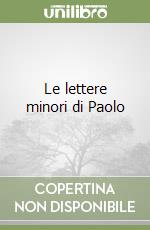 Le lettere minori di Paolo libro