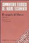 Il Vangelo di Marco. Parte prima. Testo greco e traduzione. Introduzione e commento ai capp. 1, 1-8, 26 libro