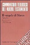 Il Vangelo di Marco. Parte prima. Testo greco e traduzione. Introduzione e commento ai capp. 1, 1-8, 26 libro di Pesch Rudolf C. Soffritti O. (cur.)