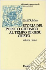 Storia del popolo giudaico al tempo di Gesù Cristo (175 a. C. -135 d. C.). Vol. 1