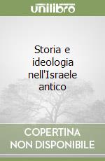 Storia e ideologia nell'Israele antico libro