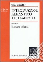 Introduzione all'Antico Testamento. Vol. 4: Il canone e il testo libro