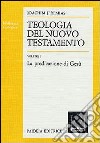 Teologia del Nuovo Testamento. Vol. 1 libro